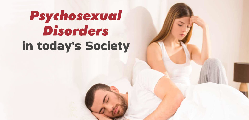 The Significance Of Psychosexual Disorders In Todays Society
